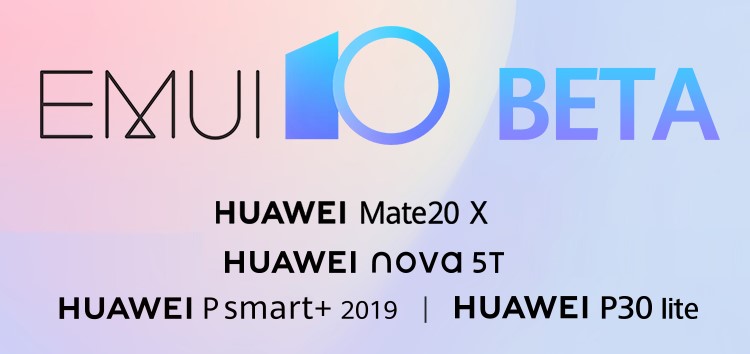 Huawei releases EMUI 10 beta (Android 10) for Mate 20 Series, Nova 5T, P Smart+, P Smart 2019, & P30 Lite globally