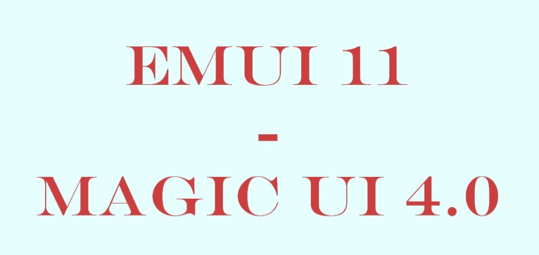 [Update: Magic UI 4.0 coming mid-Sept.] EMUI 11 or Magic UI 4.0 update: Eligible Huawei/Honor phones