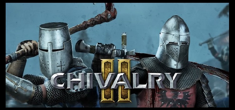 [Updated] Here's why Chivalry 2 party or invite system is not working; Missing Special Edition or pre-order items/currency glitch being investigated